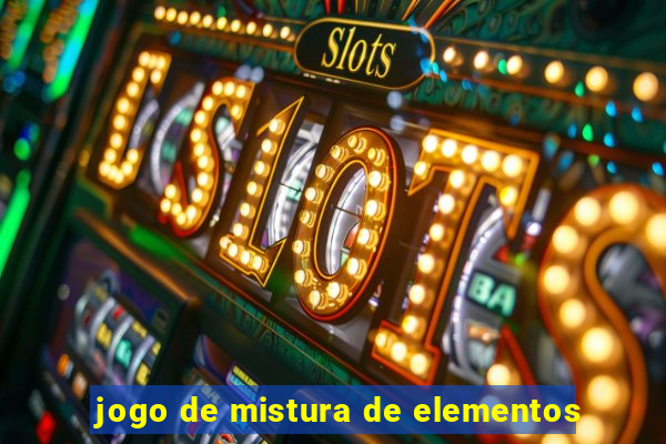 jogo de mistura de elementos